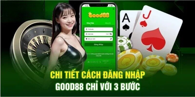 Đăng nhập nhà cái Good88 qua ứng dụng cá cược chỉ với 3 bước đơn giản